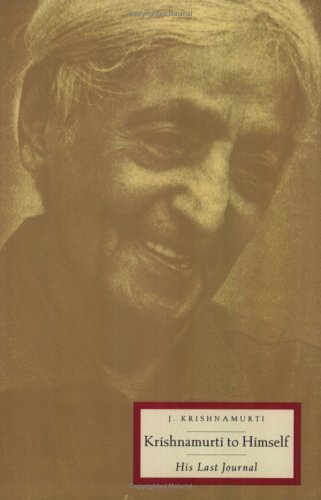 Krishnamurti To Himself: His Last Journal