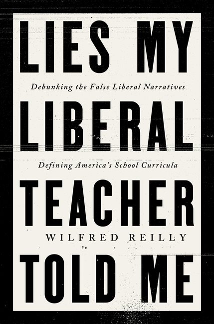 Lies My Liberal Teacher Told Me