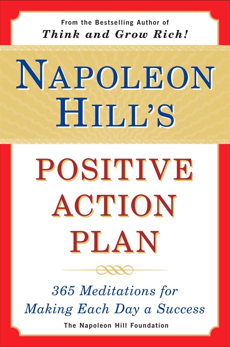 Napoleon hills positive action plan - 365 meditations for making each day a