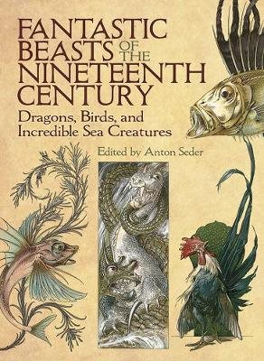 Fantastic beasts of the nineteenth century - dragons, birds, and incredible