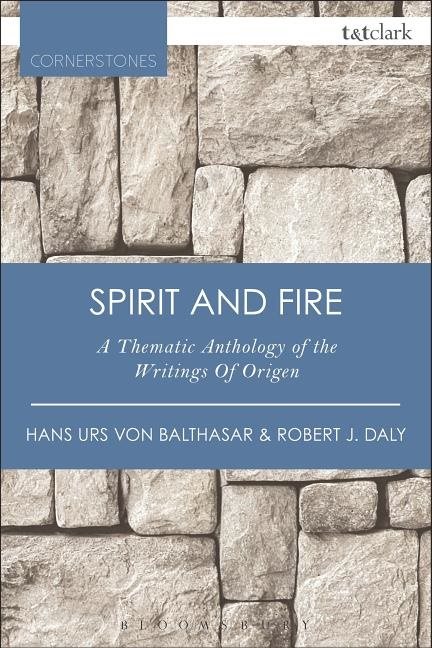 Spirit and fire - a thematic anthology of the writings of origen