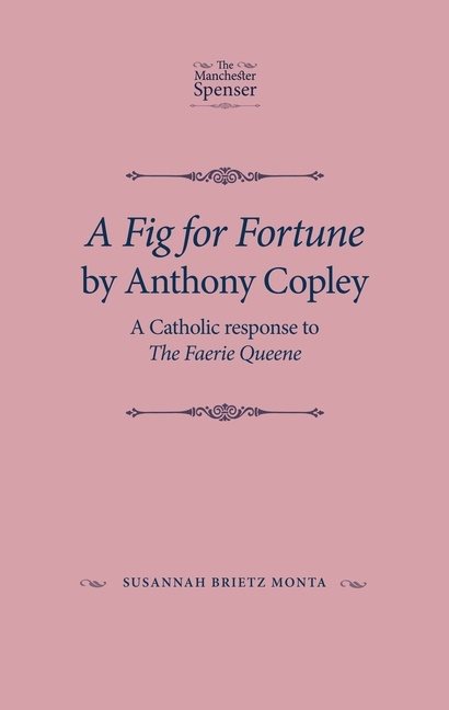 Fig for fortune by anthony copley - a catholic response to the faerie queen