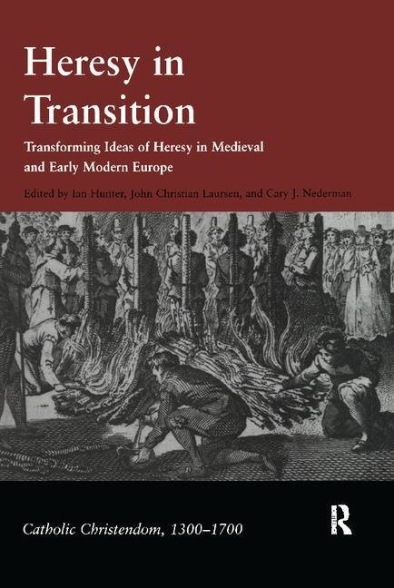 Heresy in transition - transforming ideas of heresy in medieval and early m