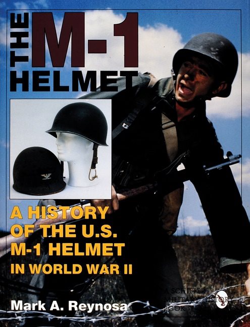 M-1 helmet - a history of the u.s. m-1 helmet in world war ii