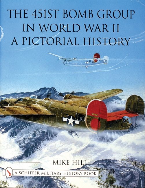 The 451st Bomb Group In World War Ii : A Pictorial History