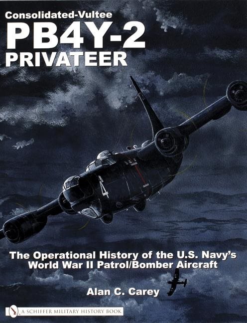 Consolidated-vultee pb4y-2 privateer - the operational history of the u.s.