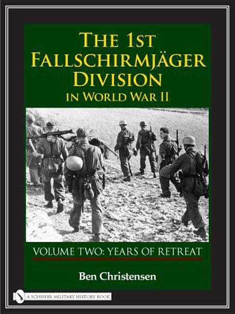 1st fallschirmjager division in world war ii - volume two: years of retreat