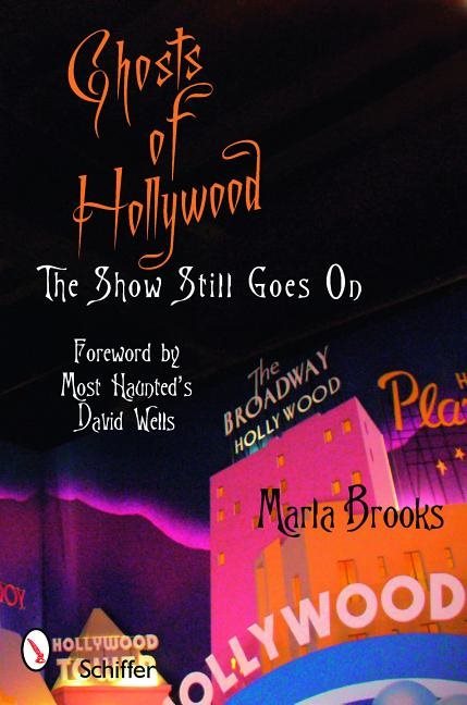 Ghosts Of Hollywood : The Show Still Goes On