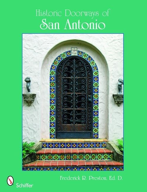 Historic Doorways Of San Antonio, Texas