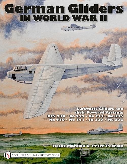 German gliders in world war ii - luftwaffe gliders and their powered varian