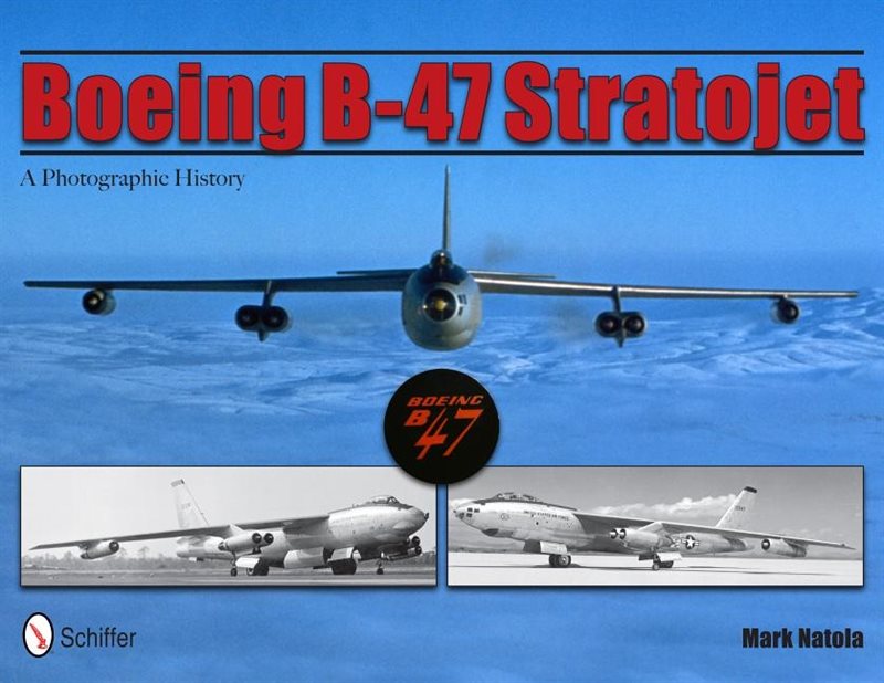 Boeing b-47 stratojet - a photographic history