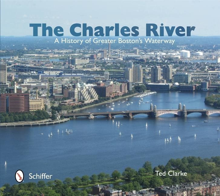 The Charles River : A History of Greater Boston