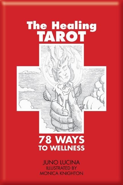 The Healing Tarot : 78 Ways to Wellness