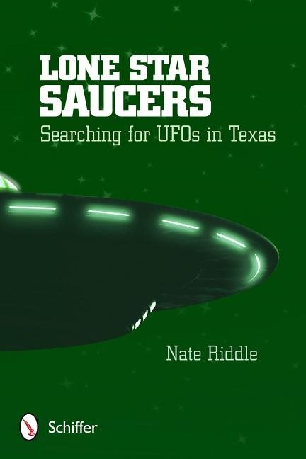 Lone Star Saucers : Searching for UFOs in Texas