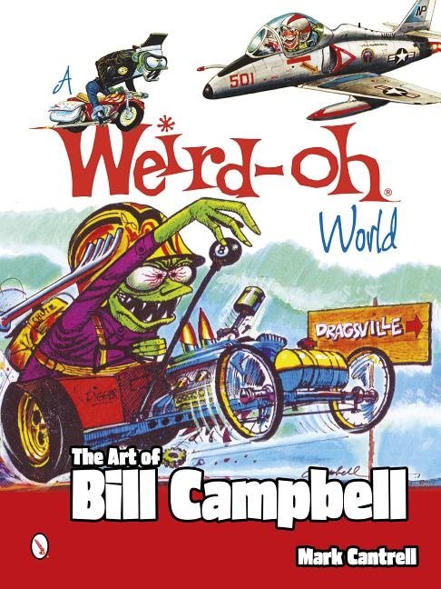 A Weird-Oh World: The Art Of Bill Campbell