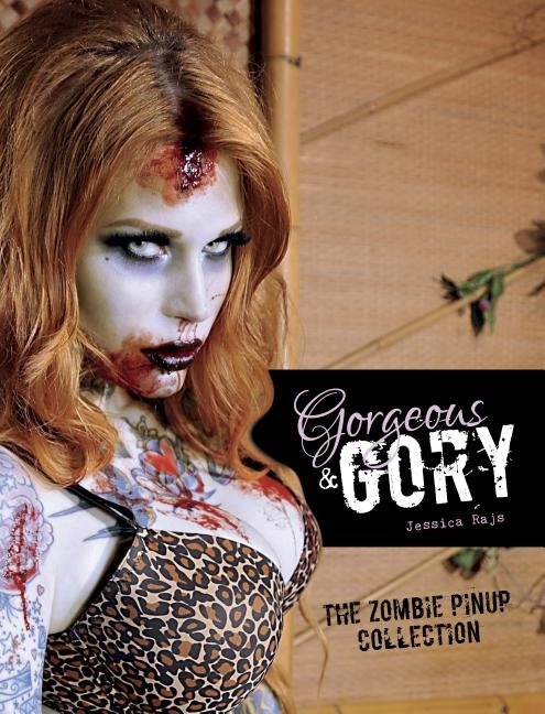 Gorgeous & Gory: The Zombie Pinup Collection