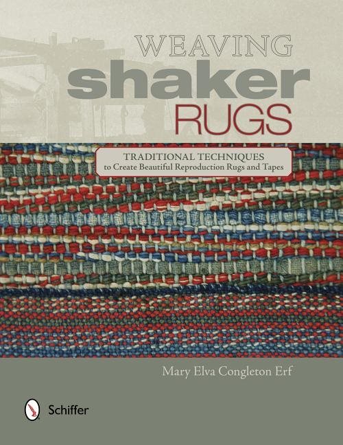 Weaving shaker rugs - traditional techniques to create beautiful reproducti