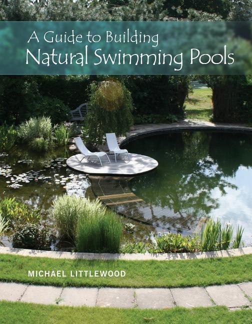 Guide to building natural swimming pools