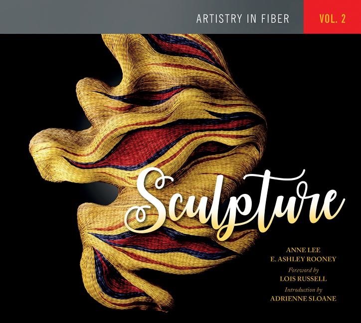 Artistry in fiber - volume 2 -- sculpture