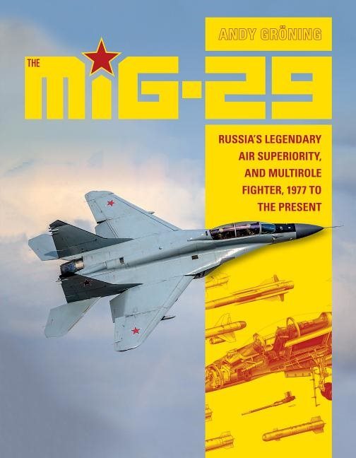 Mig-29 - russias legendary air superiority, and multirole fighter, 1977 to