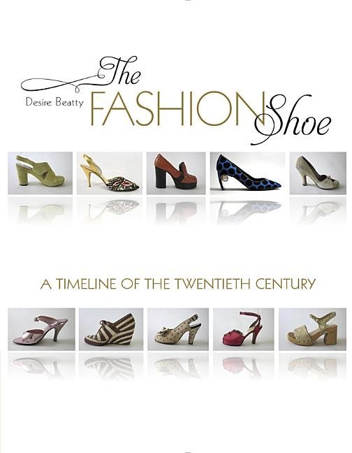 The Fashion Shoe : A Timeline of the Twentieth Century