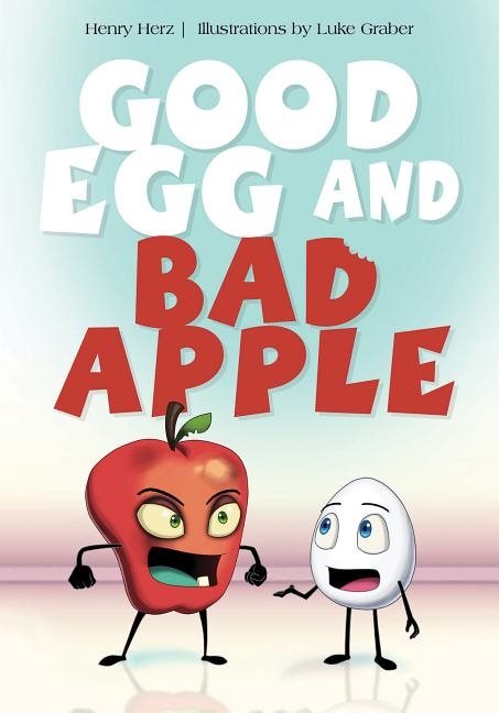 Good Egg And Bad Apple