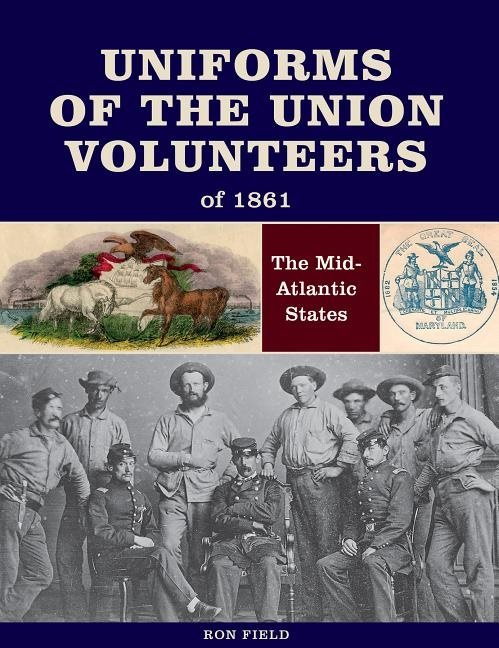 Uniforms Of The Union Volunteers Of 1861