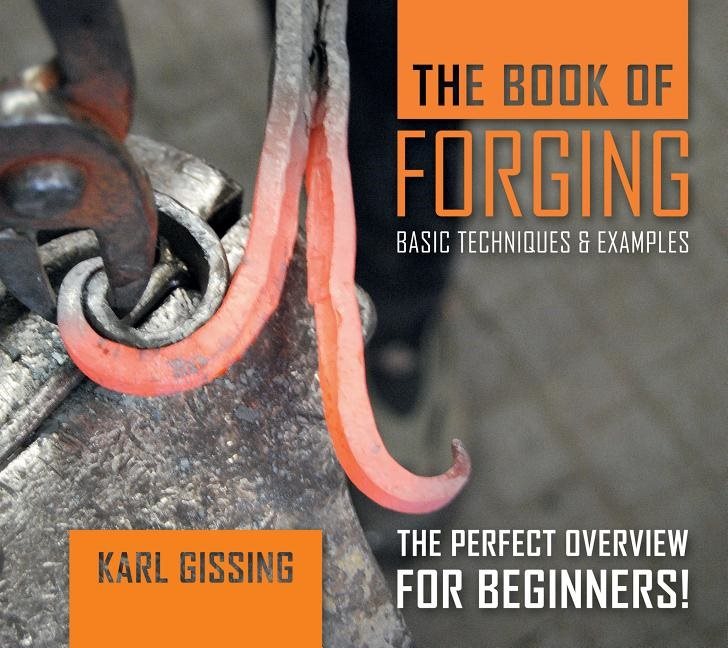 The Book Of Forging : Basic Techniques & Examples