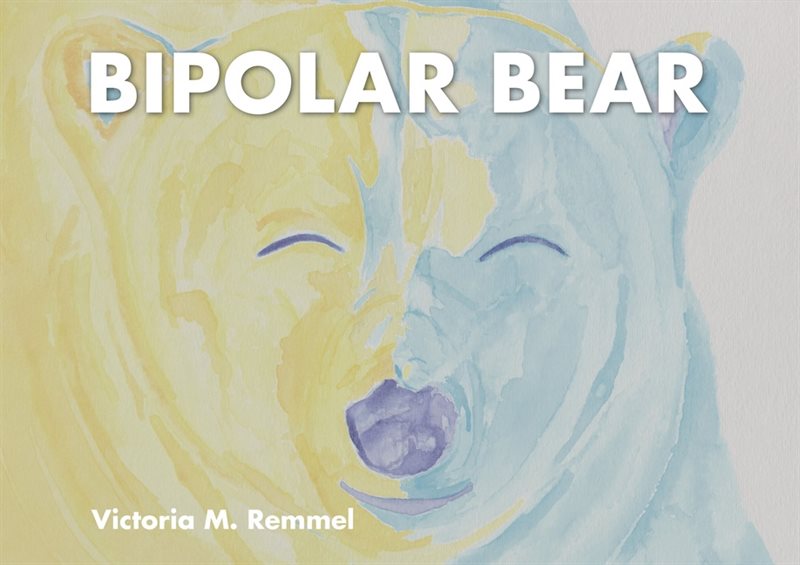 Bipolar Bear : A Resource to Talk about Mental Health