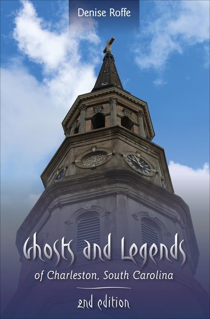 Ghosts And Legends Of Charleston, South Carolina