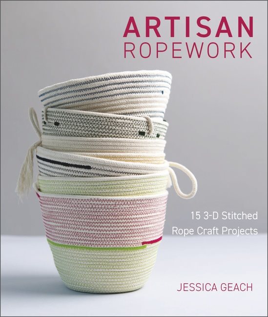 Artisan Ropework : 15 3-D Stitched Rope Craft Projects