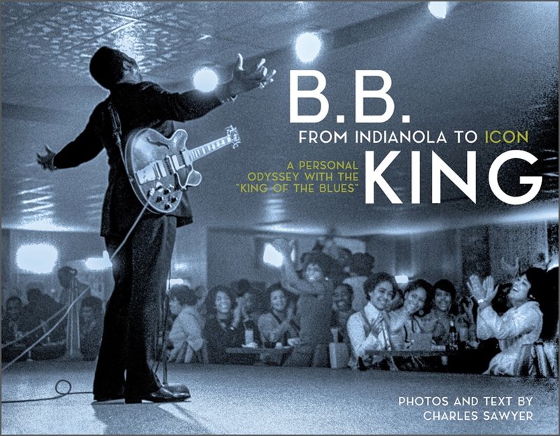 B.B. King: From Indianola To Icon