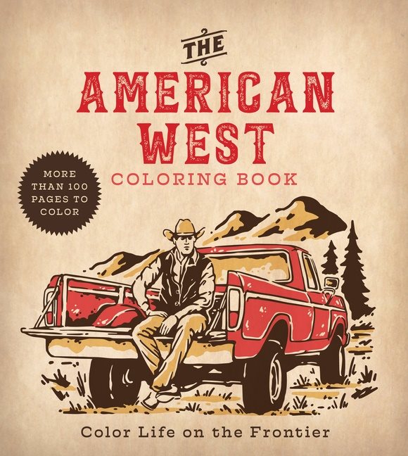 The American West Coloring Book : Color Life on the Frontier