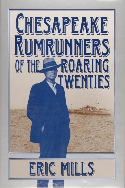 Chesapeake rumrunners of the roaring twenties