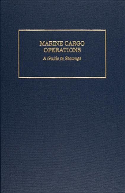 Marine Cargo Operations : A Guide to Stowage