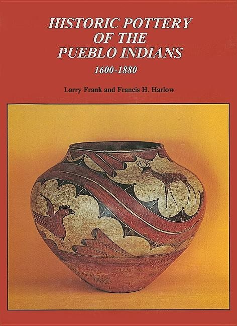 Historic pottery of the pueblo indians, 1600-1800