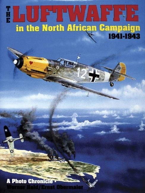 The Luftwaffe In The North African Campaign 1941-1943