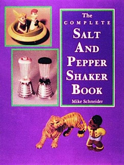 The Complete Salt And Pepper Shaker Book