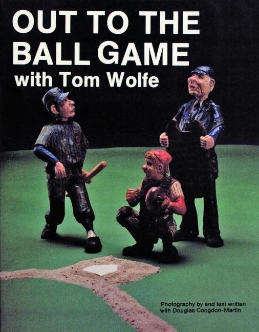 Out To The Ball Game With Tom Wolfe