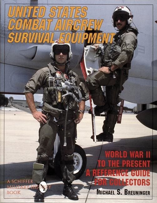 United states combat aircrew survival equipment world war ii to the present