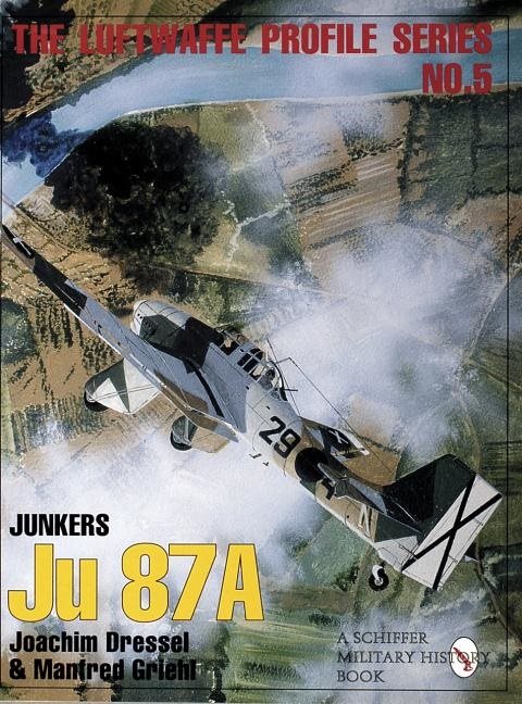 The Luftwaffe Profile Series, No. 5 : Junkers Ju 87A