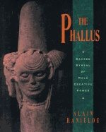 Phallus : Sacred Symbol of the Male Creative Power