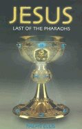 Jesus : Last of the Great Pharoahs