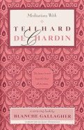 Meditations With Teilhard De Chardin