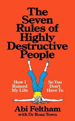 The Seven Rules of Highly Destructive People