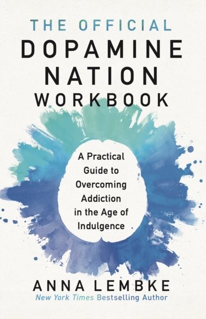 The Official Dopamine Nation Workbook