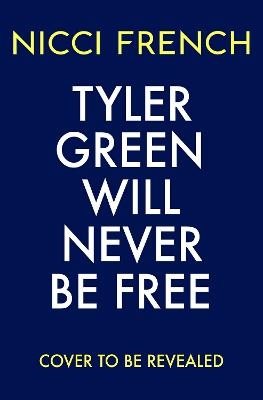 Tyler Green Will Never Be Free