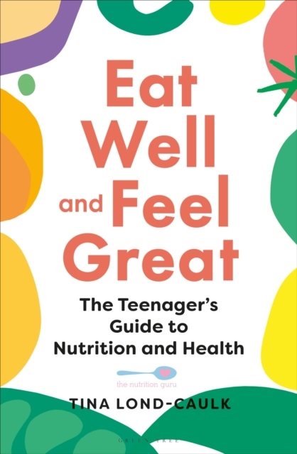 Eat Well and Feel Great - The Teenager