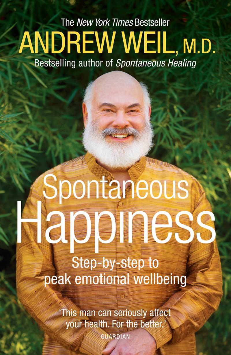 Spontaneous happiness - step-by-step to peak emotional wellbeing