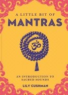 A Little Bit of Mantras: An Introduction to Sacred Sounds